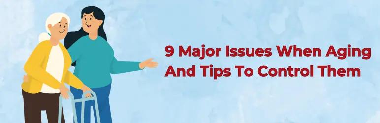 common-health-issues-when-aging-9-major-issues
