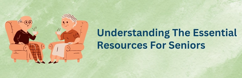 essential-resources-for-seniors-understanding