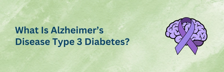 life-assure-alzheimers-and-type-3-diabetes-what-is-it