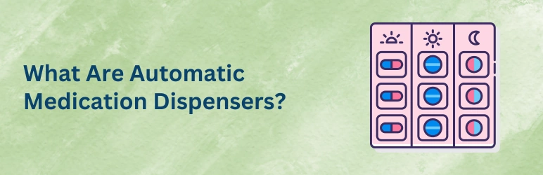 life-assure-automatic-medication-dispenser-what-is-it