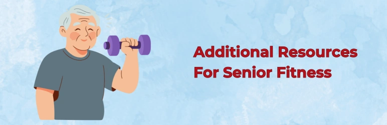 Additional resources for seniors fitness