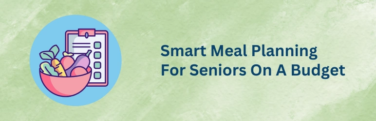 life-assure-best-meal-plan-for-seniors-smart-planning