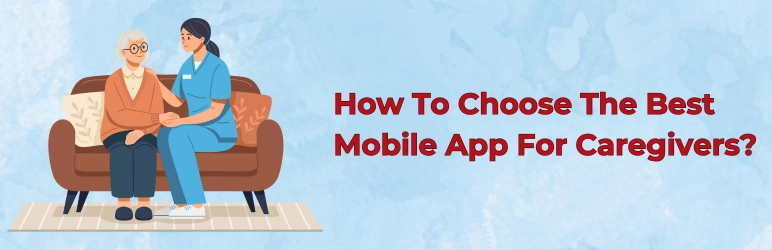 life-assure-caregiver-mobile-app-how-to-choose