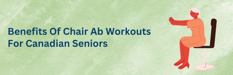 life-assure-chair-ab-exercises-for-seniors-benefits