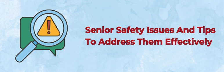 life-assure-common-seniors-safety-issues-and-tips
