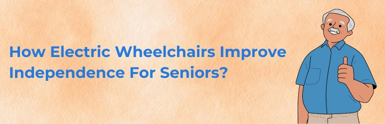 life-assure-electric-wheelchairs-for-seniors-how-they-help