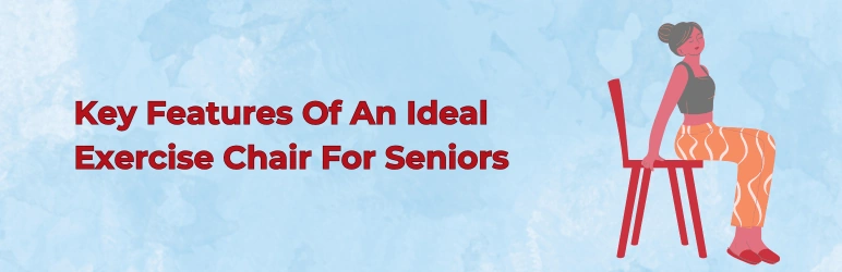 life-assure-exercise-chair-for-seniors-key-features