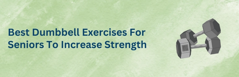 life-assure-exercises-to-do-with-dumbbells-best-for-seniors