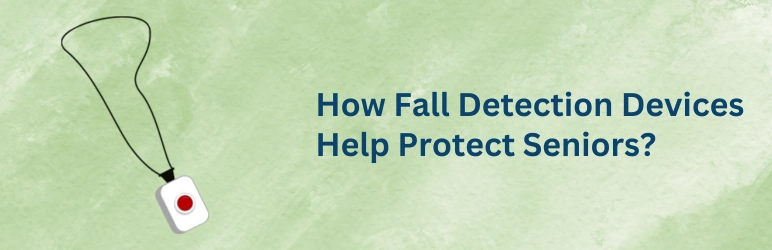 life-assure-fall-detection-devices-for-seniors-how-it-protects