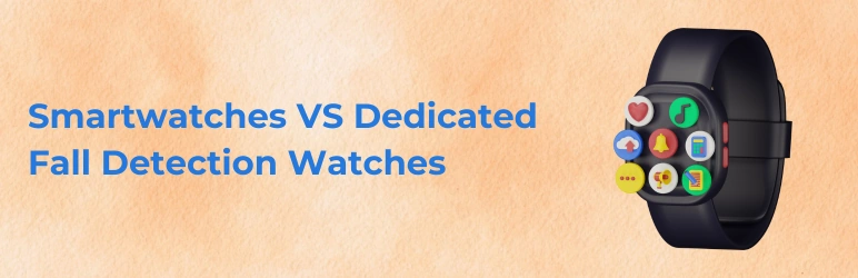 life-assure-fall-detection-watch-vs-smartwatch-difference
