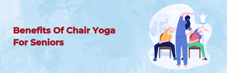 life-assure-free-chair-yoga-for-seniors-benefits