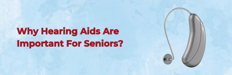 life-assure-hearing-aids-for-seniors-why-they-are-important