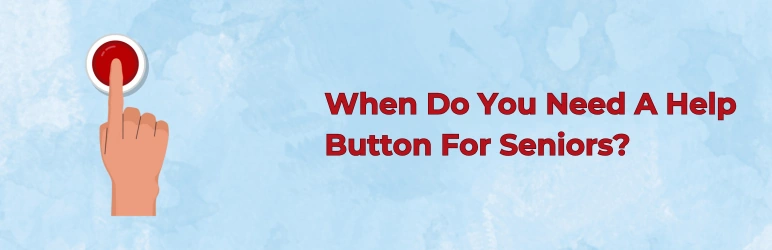 life-assure-help-button-when-do-you-need-it