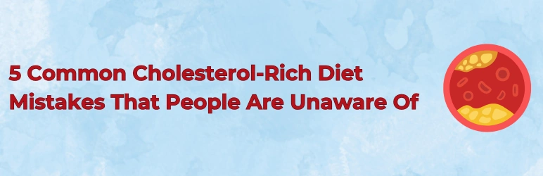 life-assure-high-cholesterol-diet-5-common-mistakes