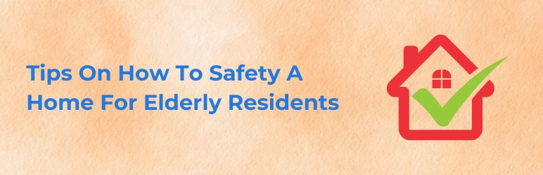 life-assure-how-to-safety-a-home-for-elderly-tips