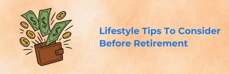 life-assure-lifestyle-planning-tips-before-retiring