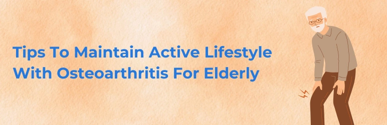 life-assure-osteoarthritis-in-elderly-tips-to-maintain-active-lifestyle
