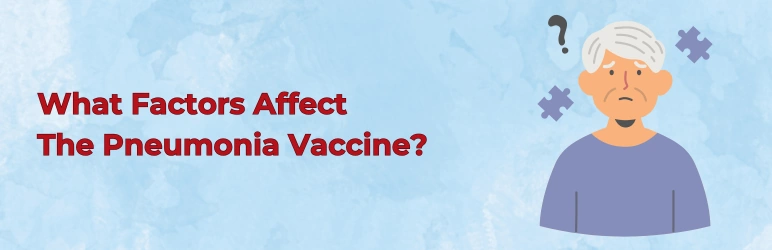 life-assure-pneumonia-vaccine-for-seniors-what-factors-affect