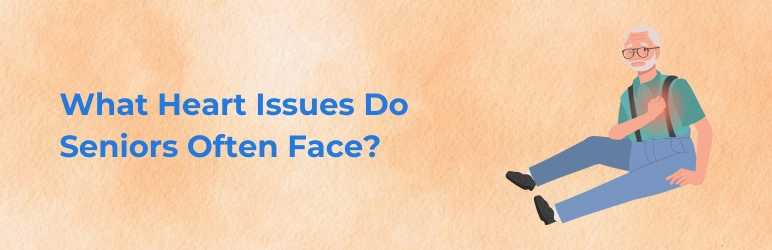 life-assure-seniors-heart-issues-what-do-seniors-face