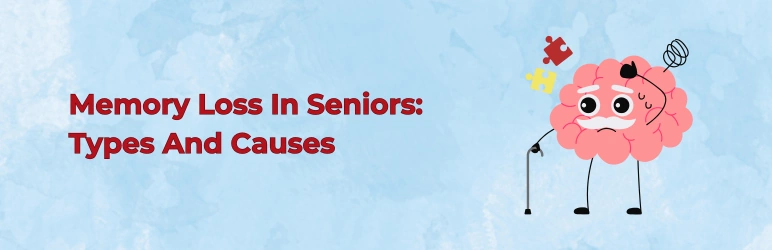 life-assure-seniors-memory-issues-memory-loss-types-and-causes