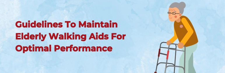 life-assure-top-walking-aids-for-elderly-guidelines-to-maintain