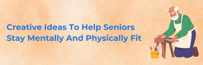 life-assure-unique-activities-for-seniors-to-stay-fit