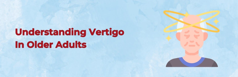 life-assure-vertigo-in-seniors-understanding