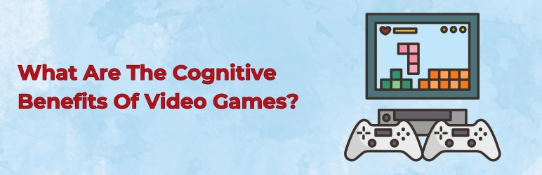 life-assure-video-games-benefits-cognitive