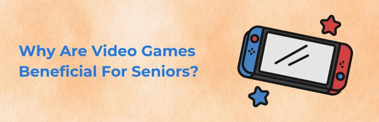 life-assure-video-games-for-seniors-why-are-they-beneficial