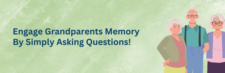 questions to ask grandparents keep asking questions