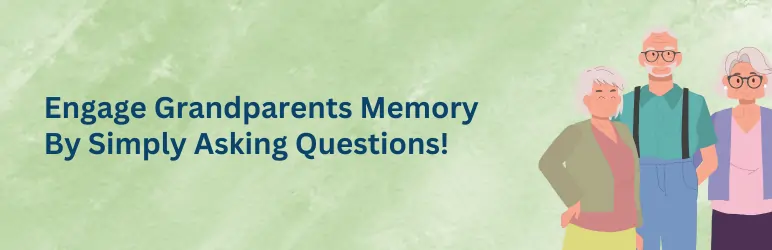 questions to ask grandparents keep asking questions