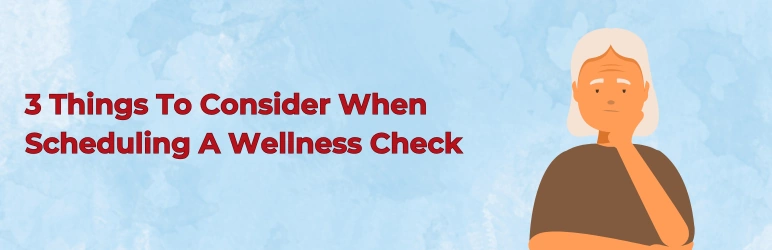regular-wellness-check-3-things-to-consider