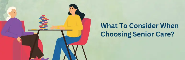 senior-care-options-what-to-consider