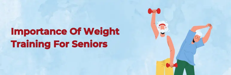 senior friendly weight training its importance