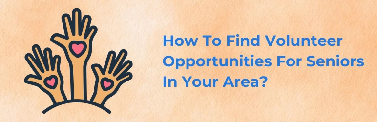 volunteer-opportunities-for-seniors-how-to-find