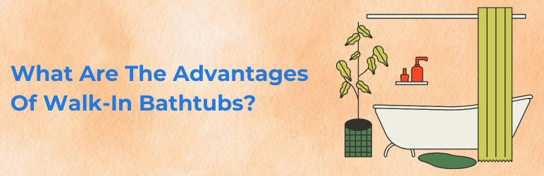 walk-in-bathtubs-for-seniors-advantages