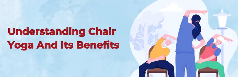 free-chair-exercises-for-seniors-yoga-and-its-benefits