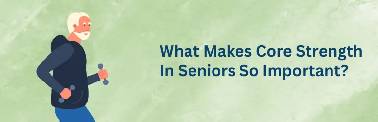 gentle-core-workouts-for-seniors-why-is-it-important