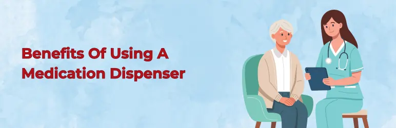 medication-dispenser-benefits-of-it